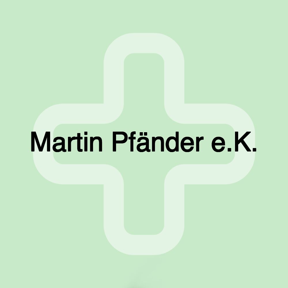 Martin Pfänder e.K.