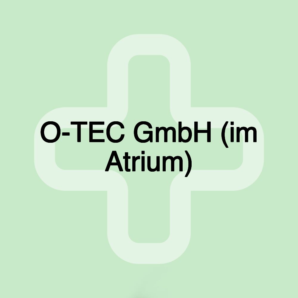 O-TEC GmbH (im Atrium)