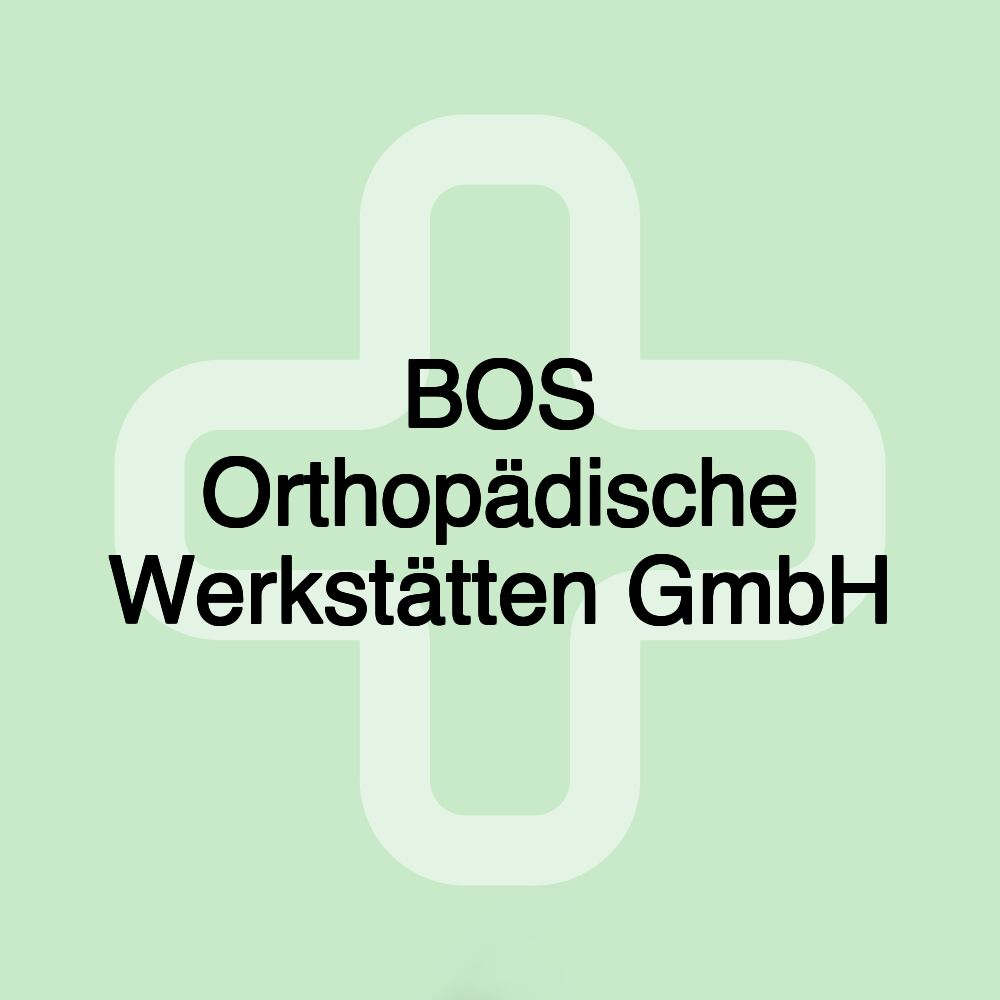 BOS Orthopädische Werkstätten GmbH