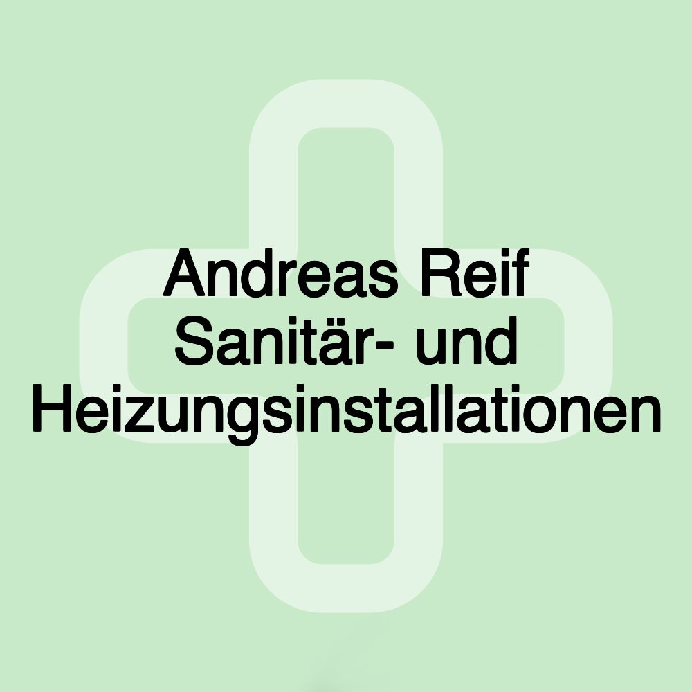 Andreas Reif Sanitär- und Heizungsinstallationen