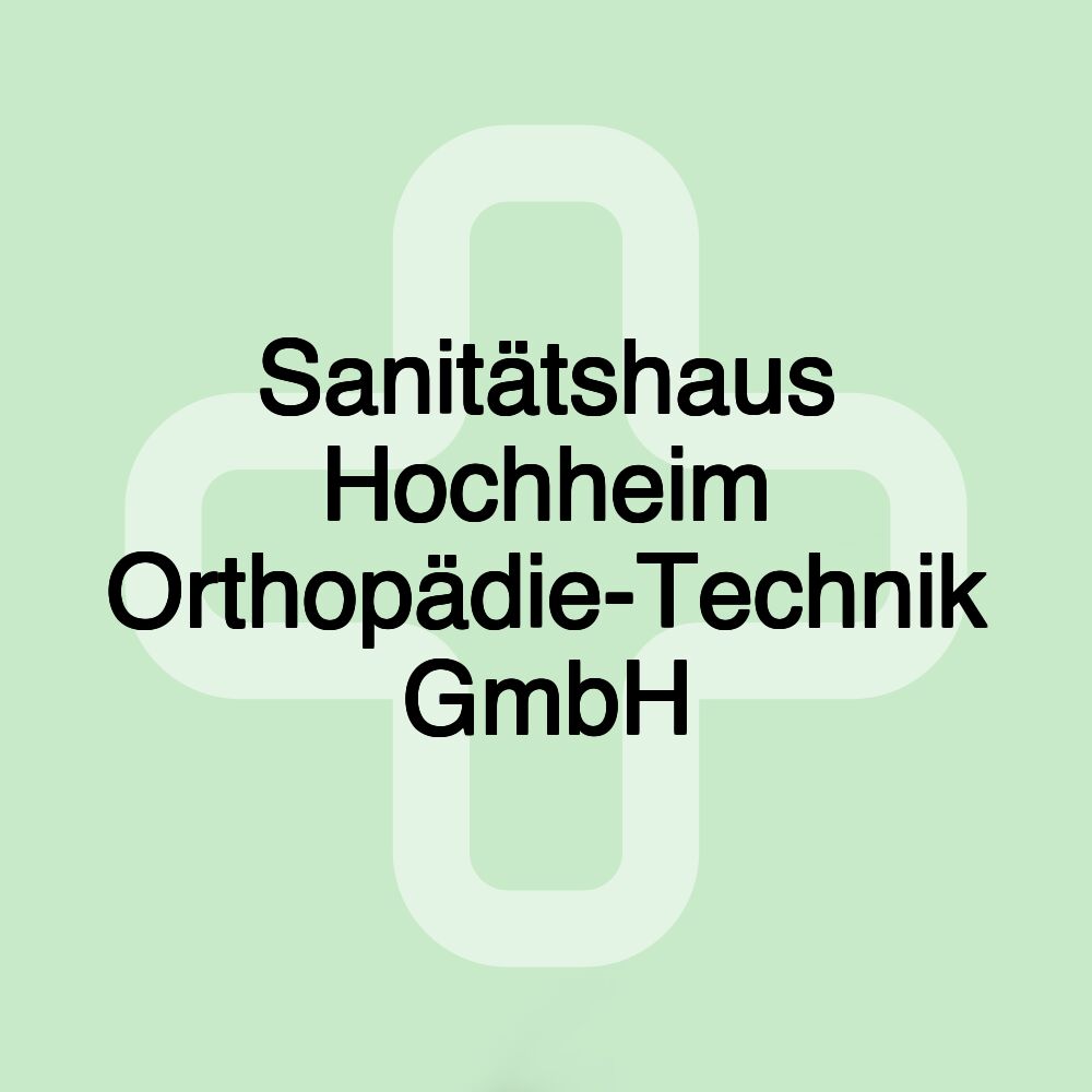 Sanitätshaus Hochheim Orthopädie-Technik GmbH