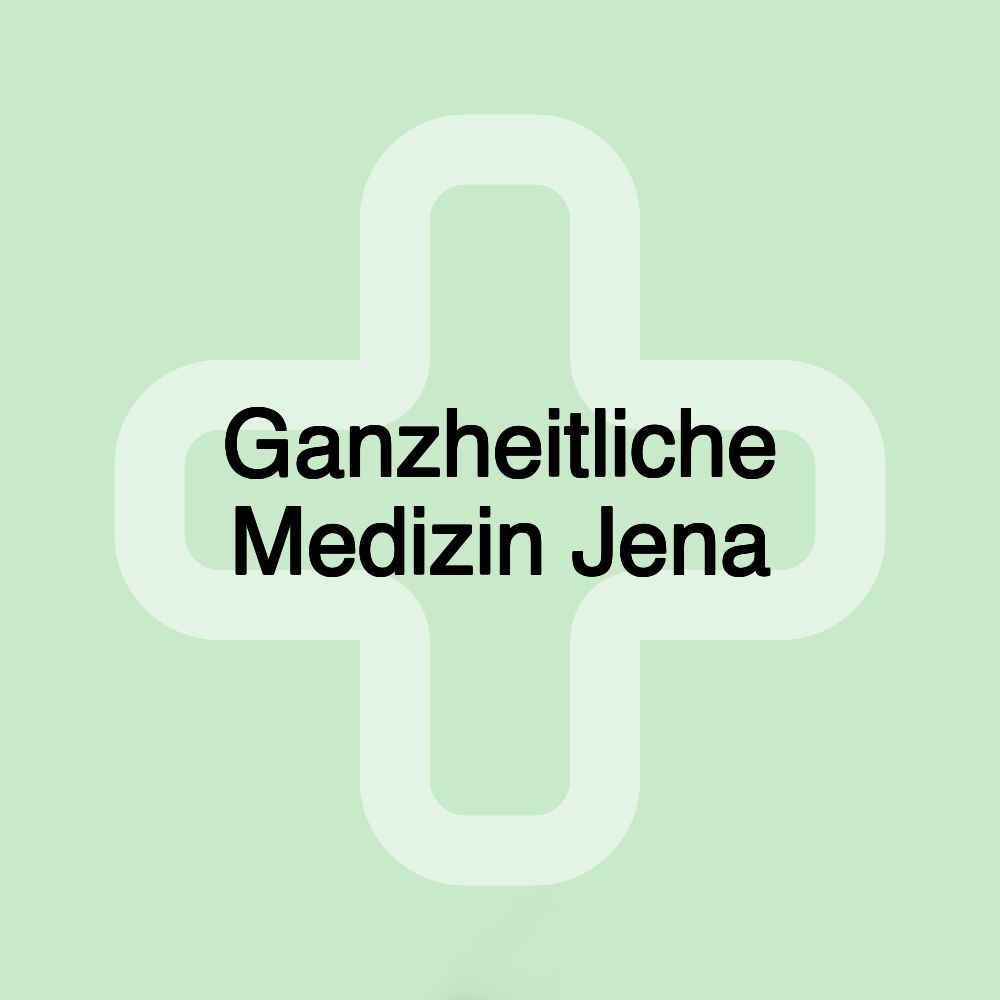 Ganzheitliche Medizin Jena