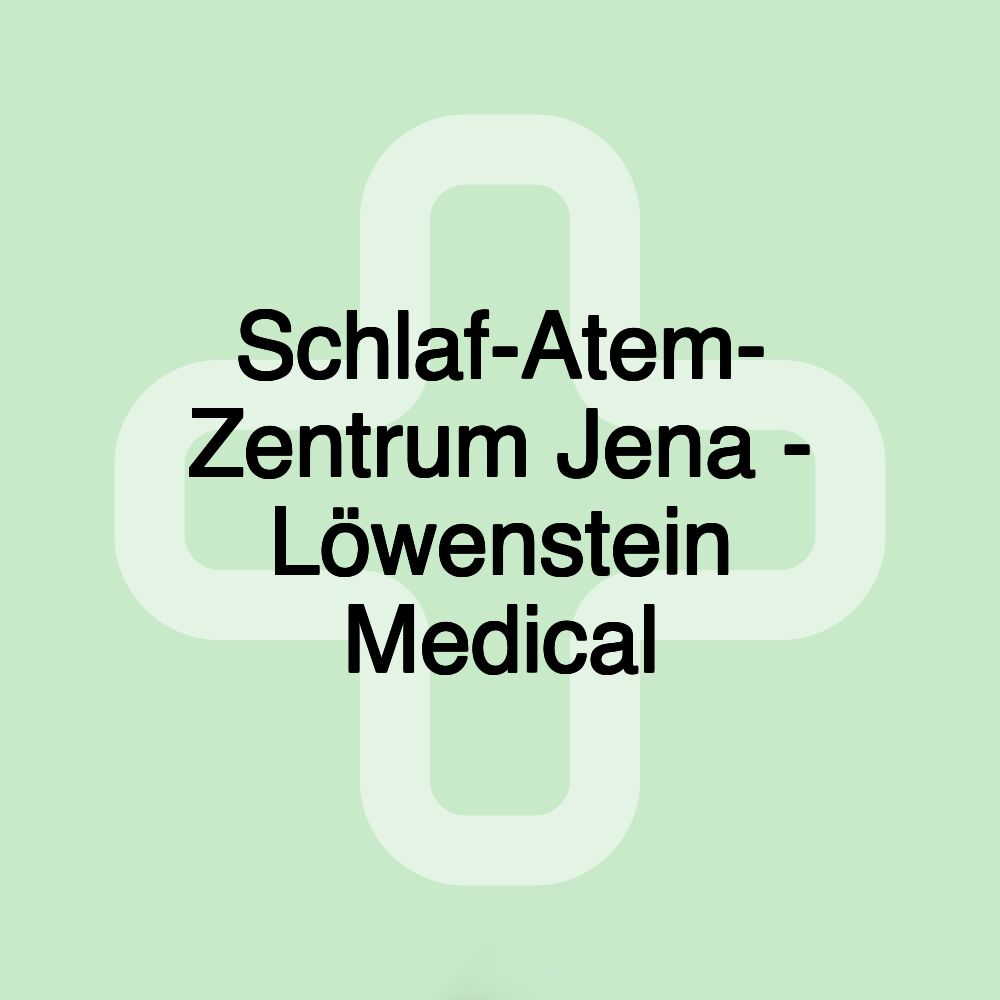 Schlaf-Atem- Zentrum Jena - Löwenstein Medical