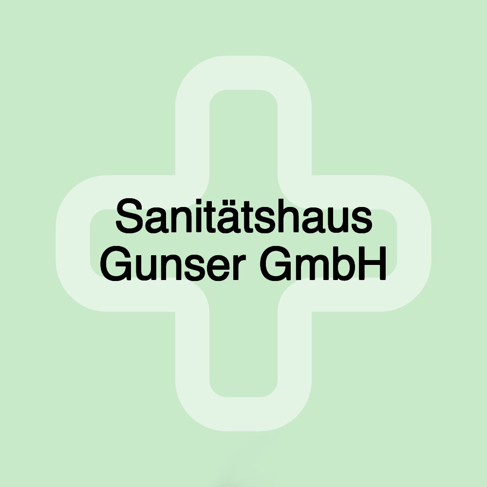 Sanitätshaus Gunser GmbH