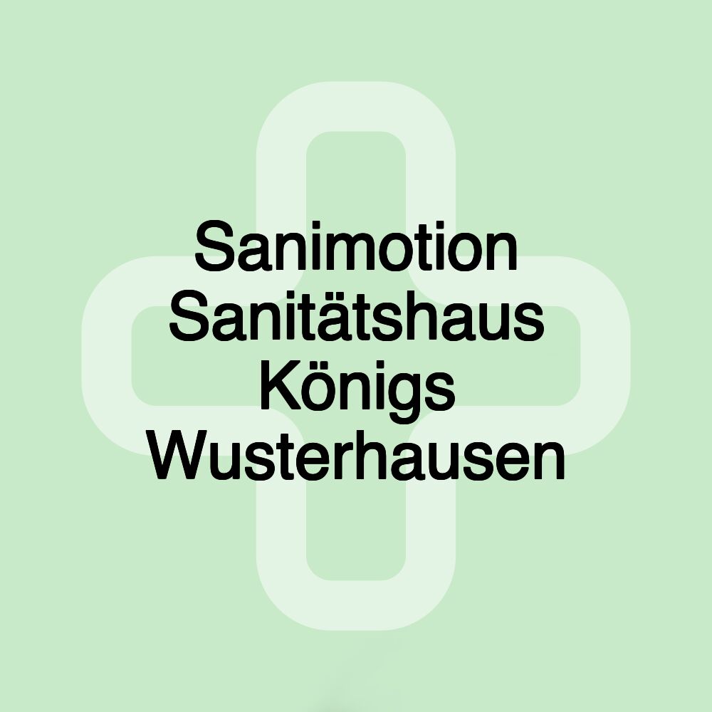 Sanimotion Sanitätshaus Königs Wusterhausen