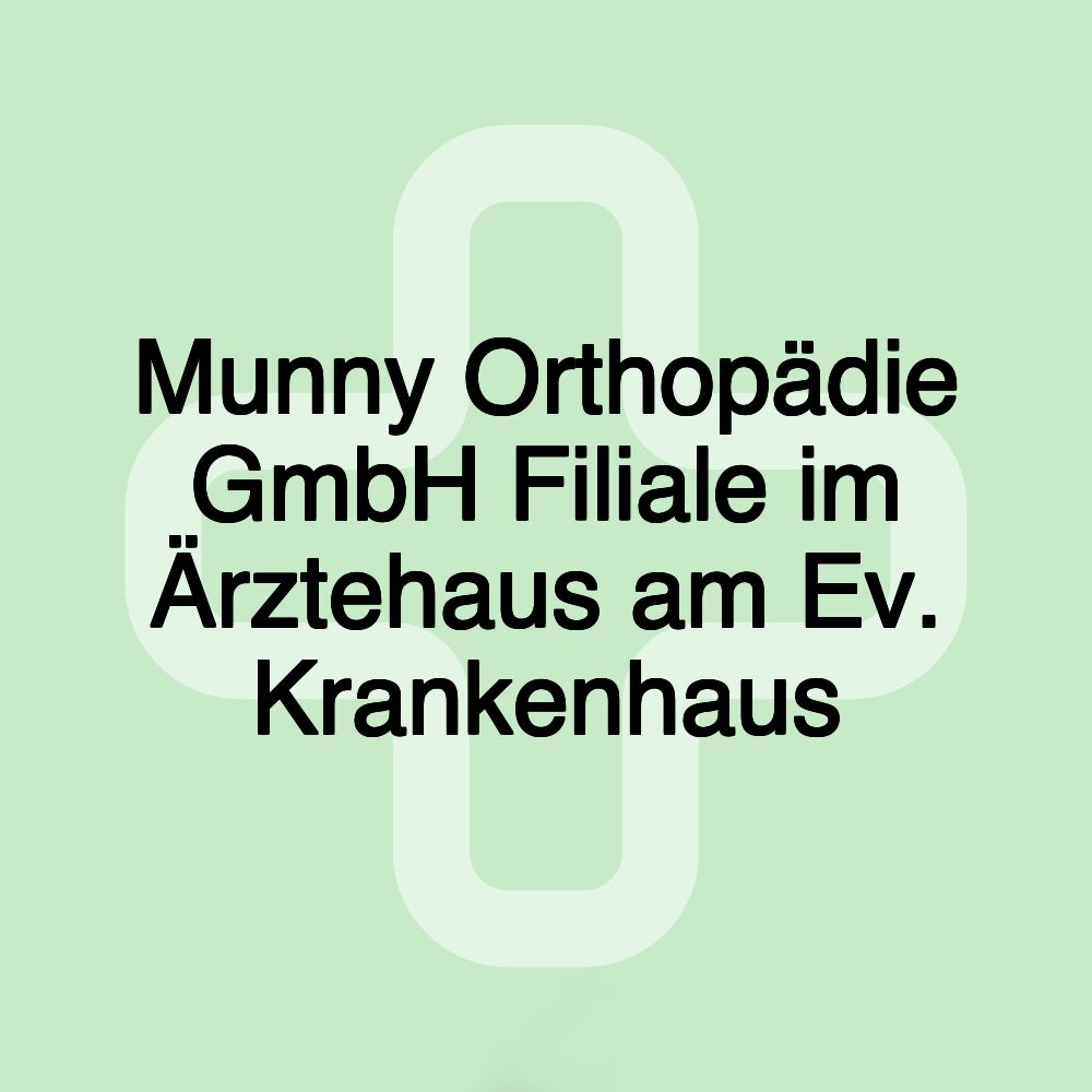 Munny Orthopädie GmbH Filiale im Ärztehaus am Ev. Krankenhaus