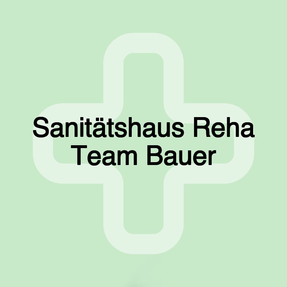 Sanitätshaus Reha Team Bauer