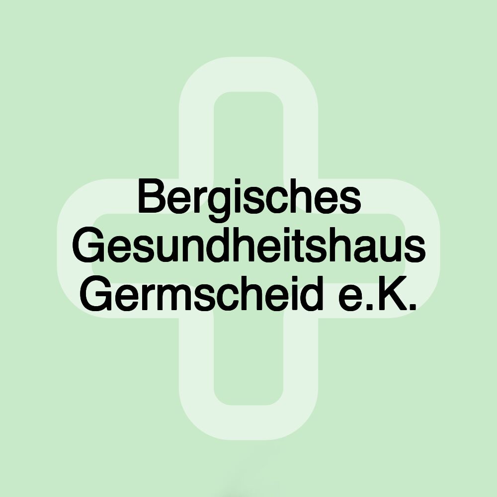 Bergisches Gesundheitshaus Germscheid e.K.