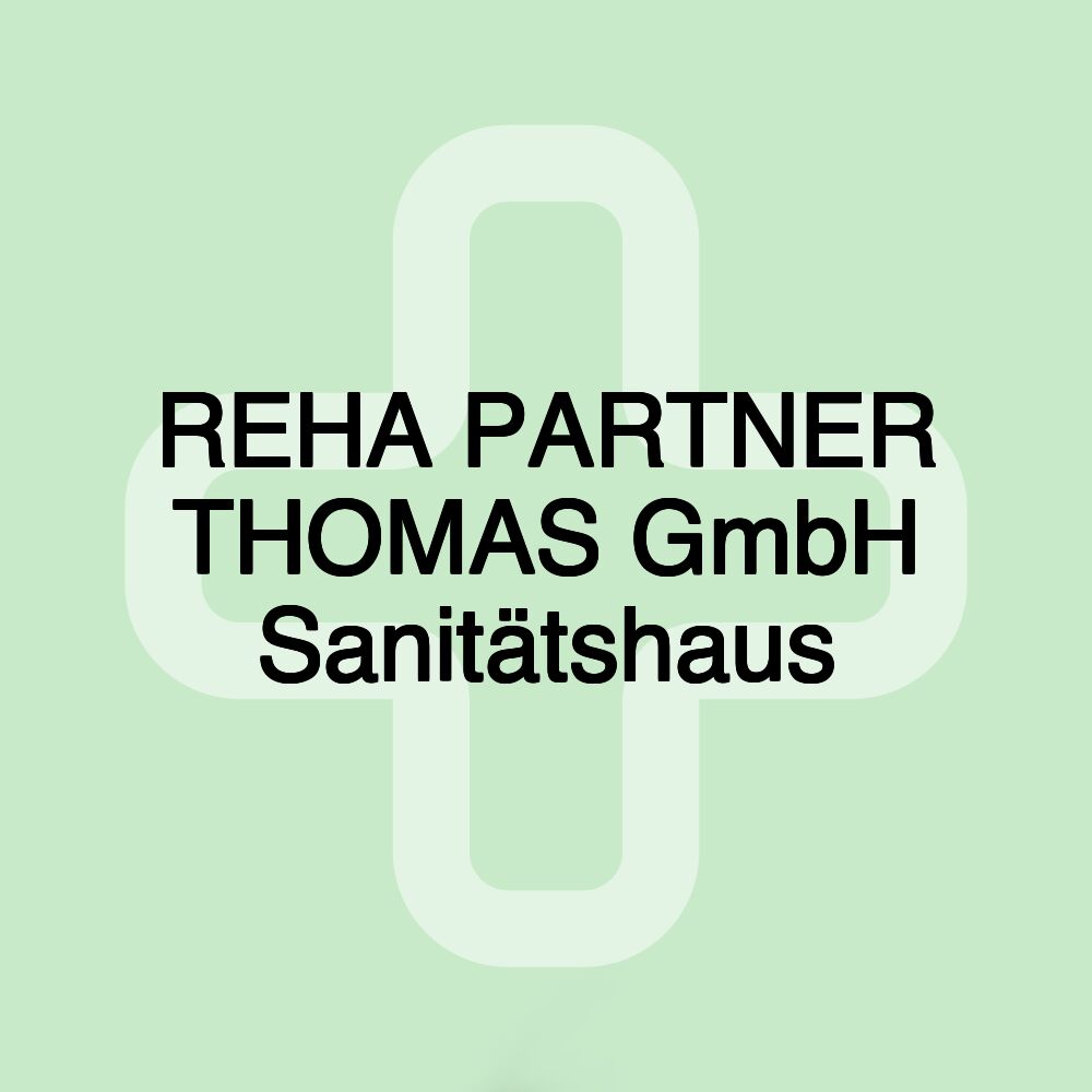 REHA PARTNER THOMAS GmbH Sanitätshaus