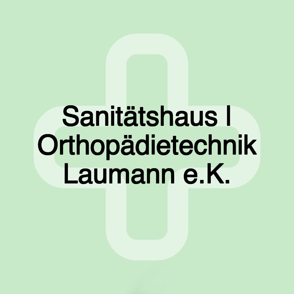 Sanitätshaus | Orthopädietechnik Laumann e.K.