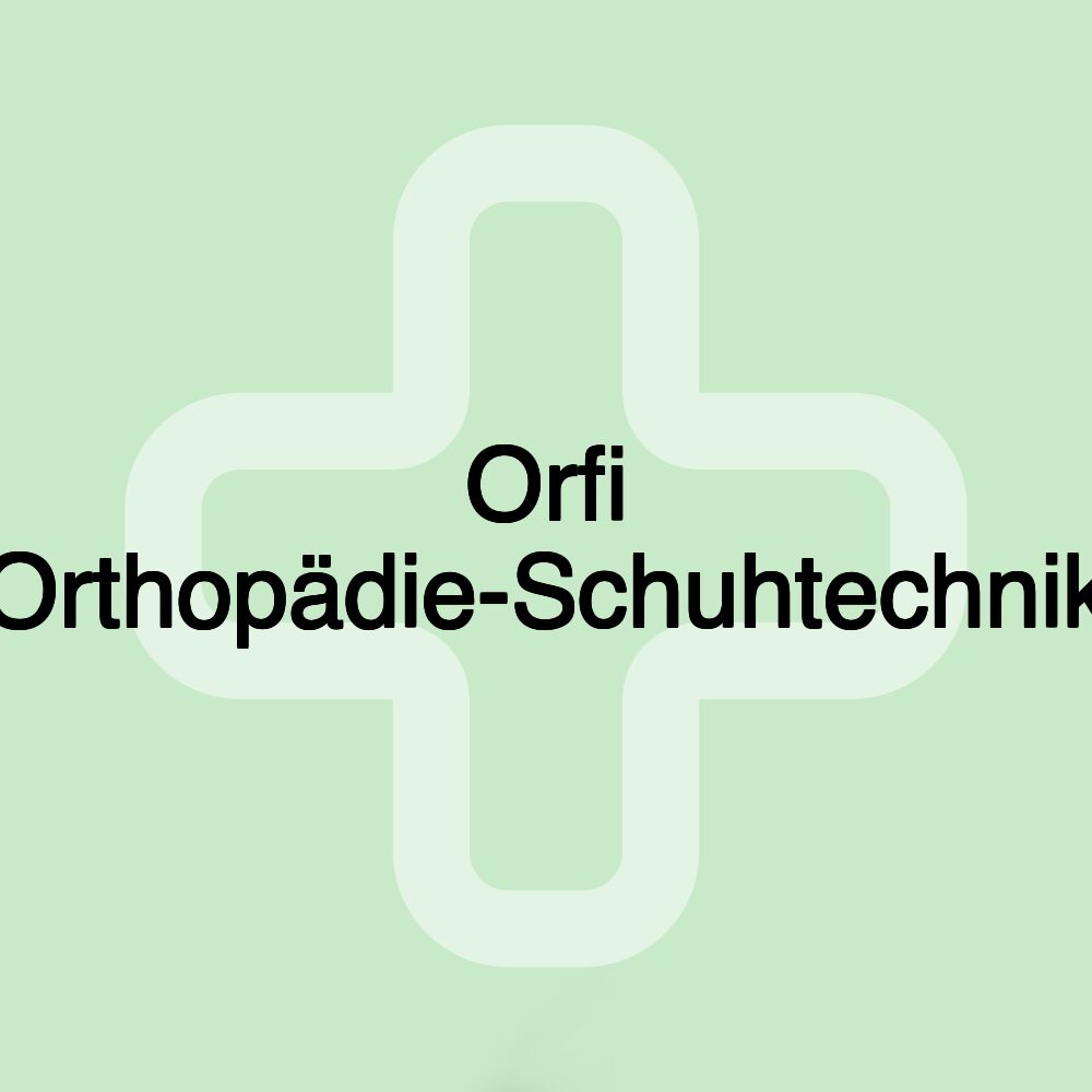 Orfi Orthopädie-Schuhtechnik