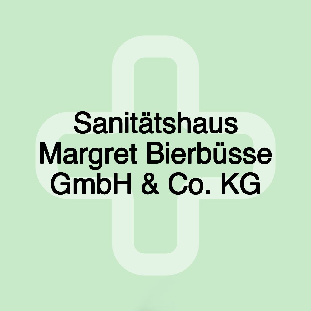 Sanitätshaus Margret Bierbüsse GmbH & Co. KG