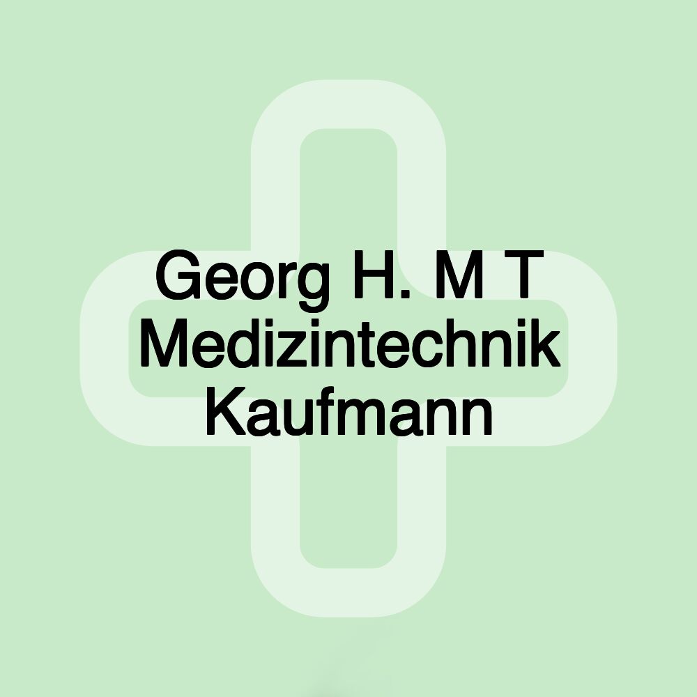 Georg H. M T Medizintechnik Kaufmann