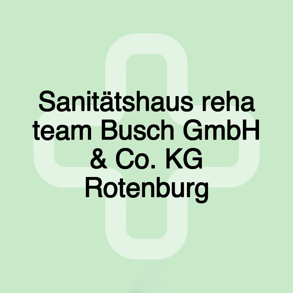 Sanitätshaus reha team Busch GmbH & Co. KG Rotenburg