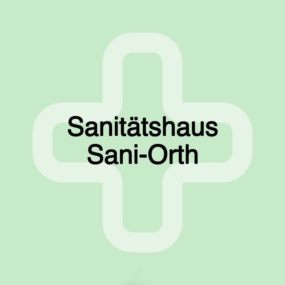 Sanitätshaus Sani-Orth