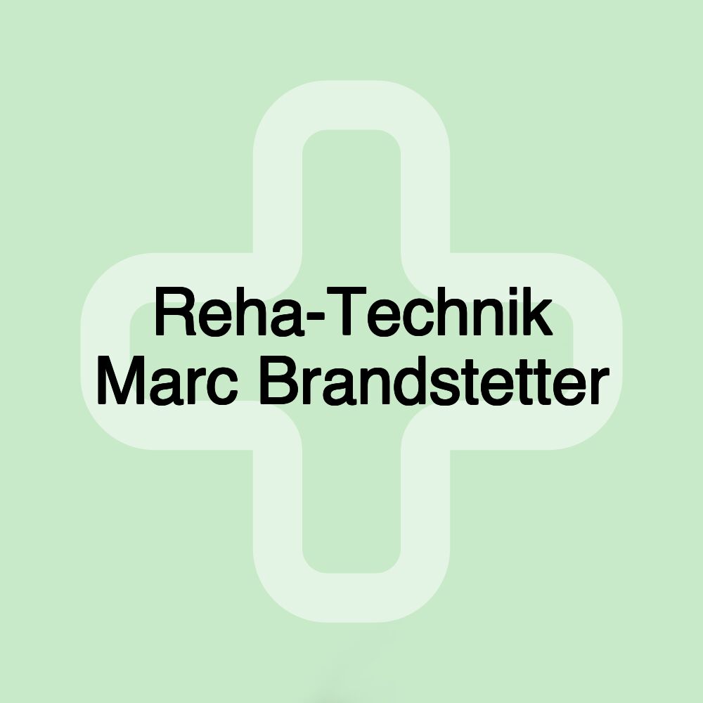 Reha-Technik Marc Brandstetter