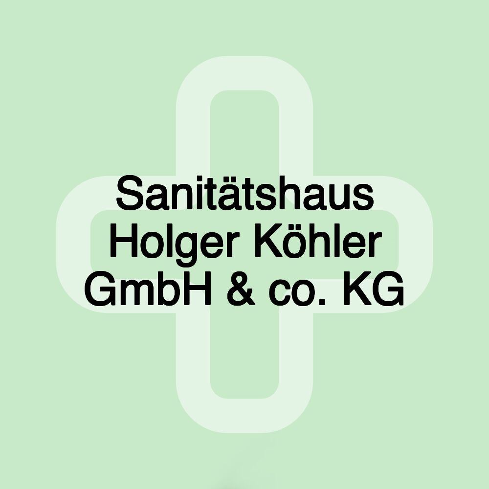 Sanitätshaus Holger Köhler GmbH & co. KG