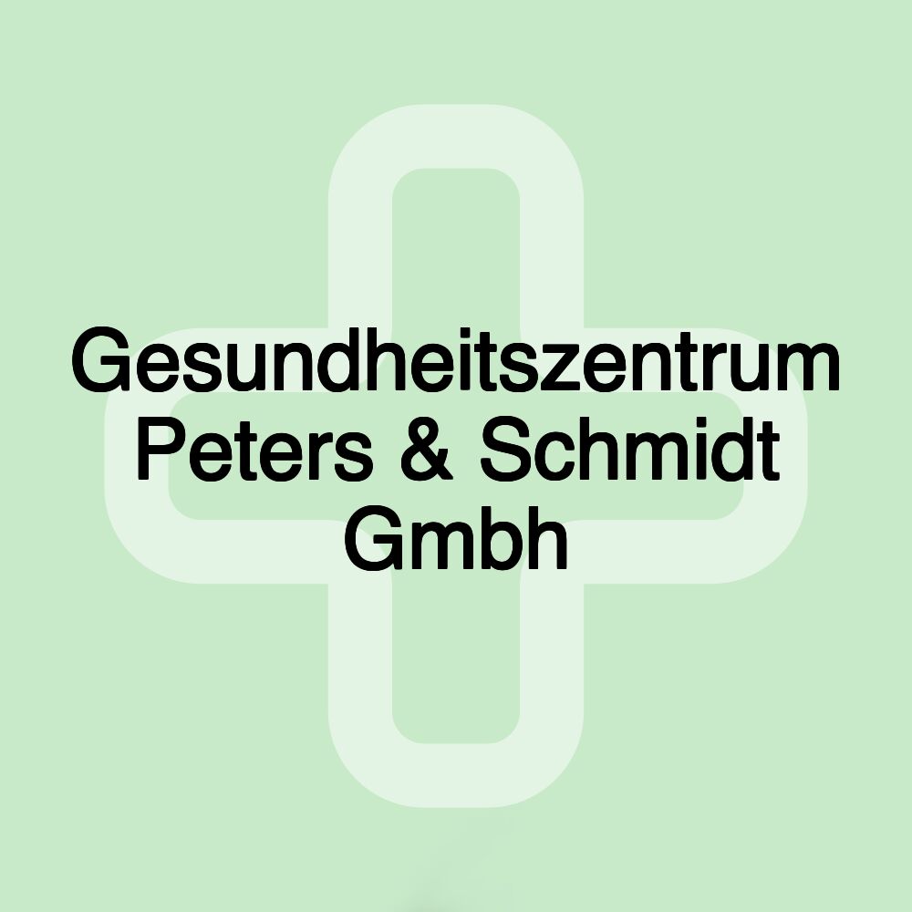 Gesundheitszentrum Peters & Schmidt Gmbh