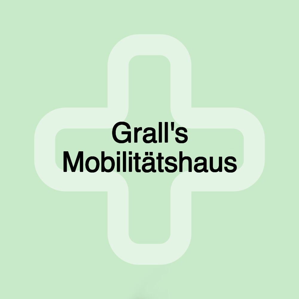 Grall's Mobilitätshaus