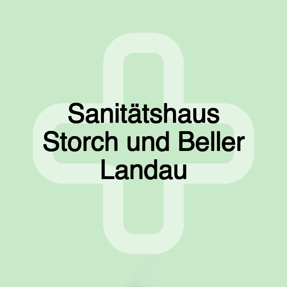 Sanitätshaus Storch und Beller Landau