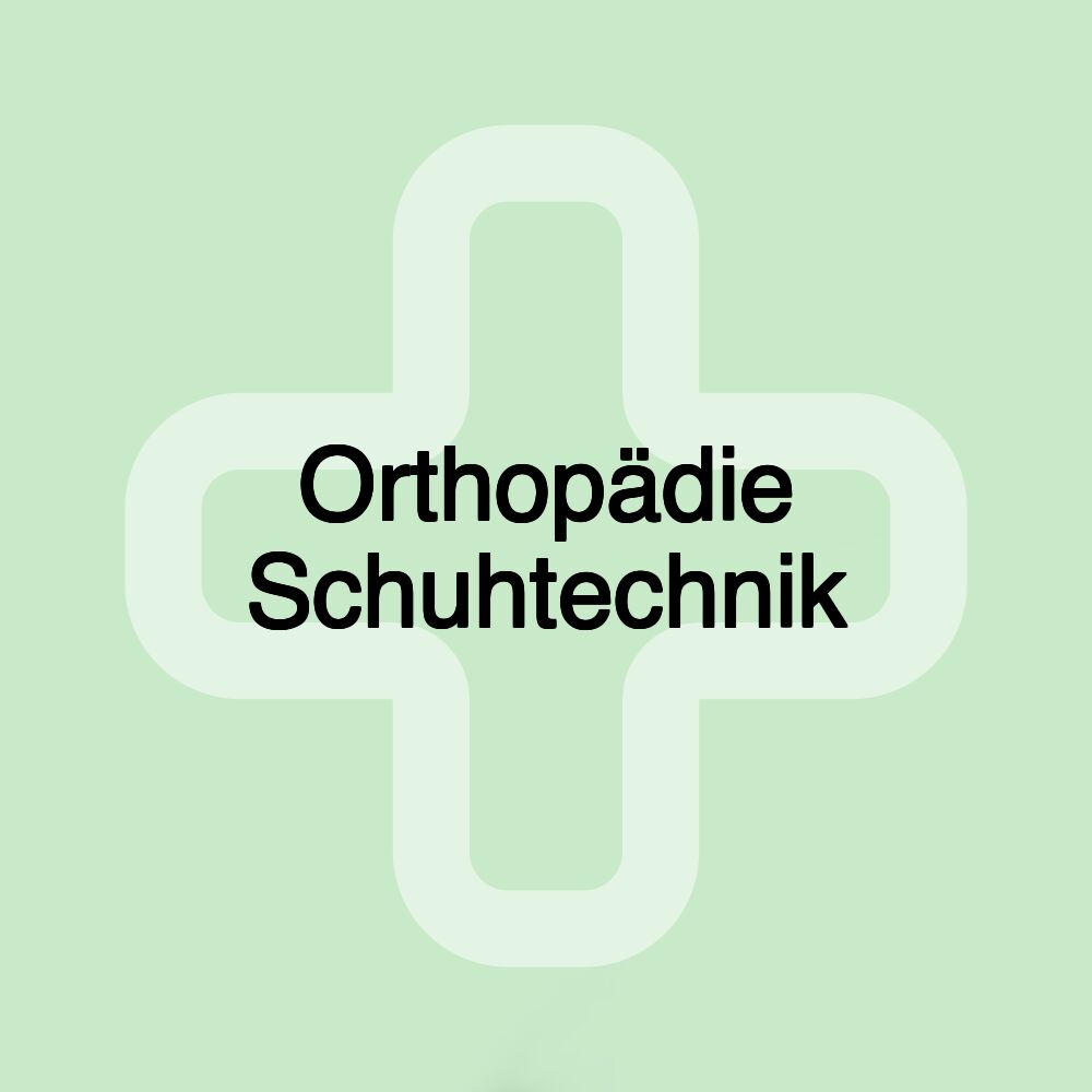 Orthopädie Schuhtechnik