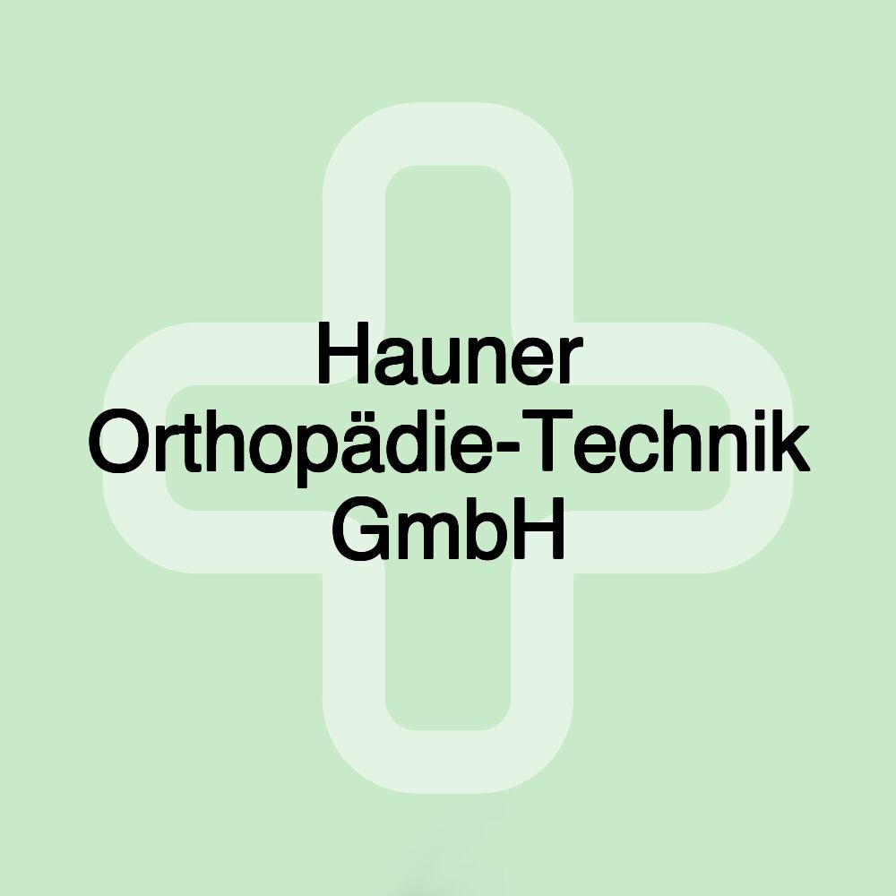 Hauner Orthopädie-Technik GmbH