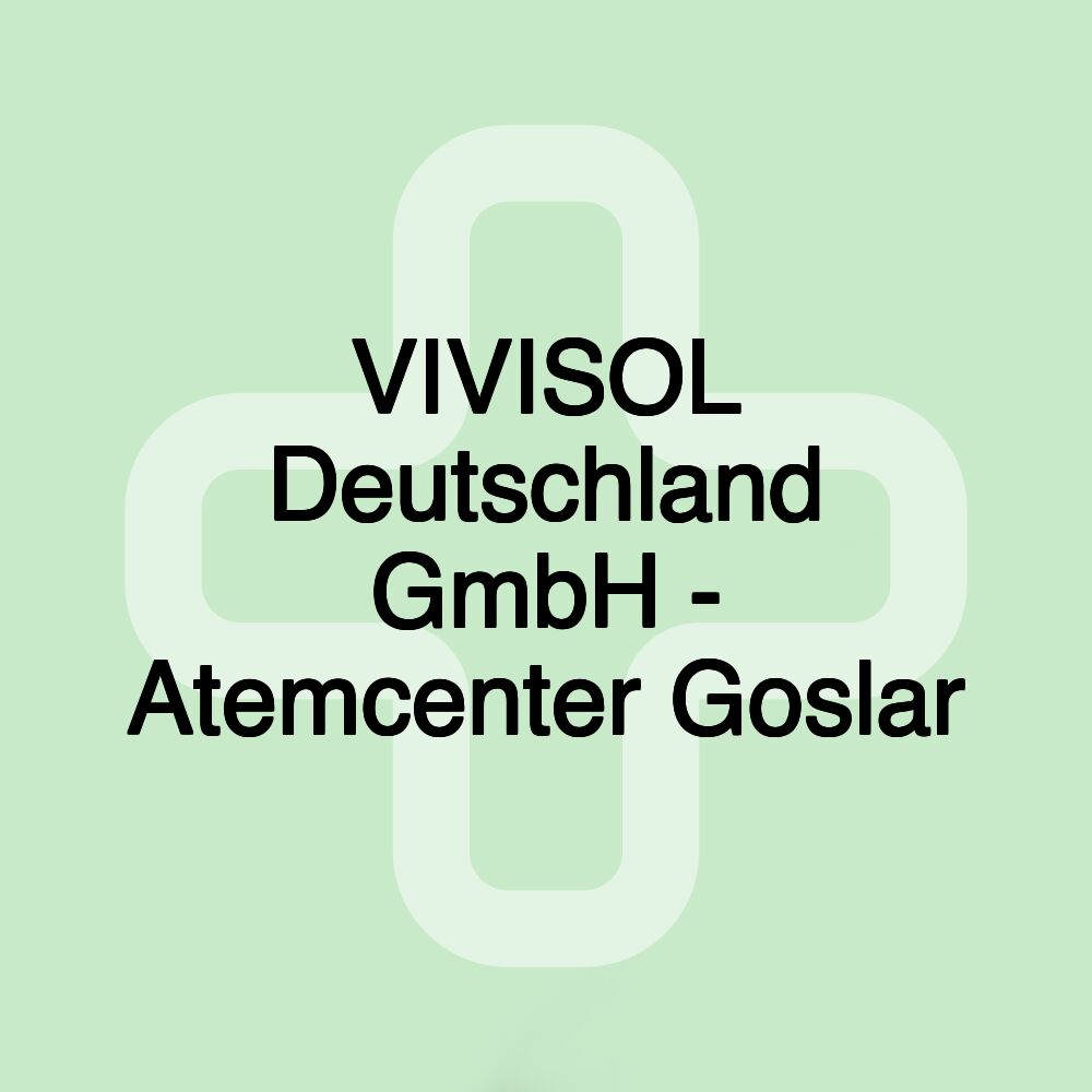 VIVISOL Deutschland GmbH - Atemcenter Goslar