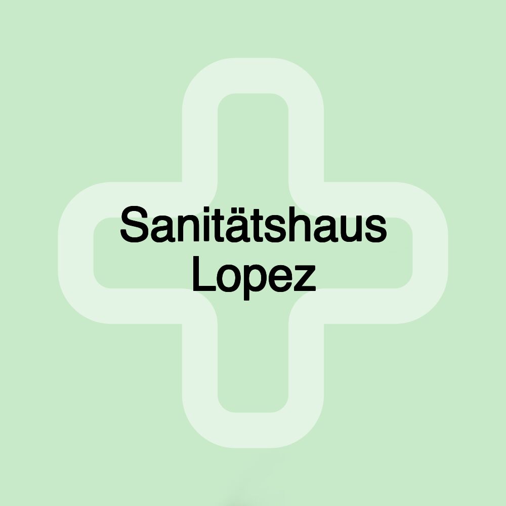 Sanitätshaus Lopez