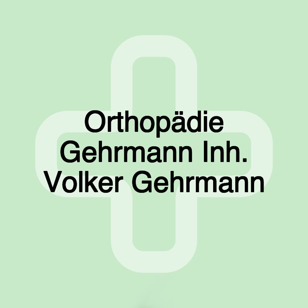 Orthopädie Gehrmann Inh. Volker Gehrmann