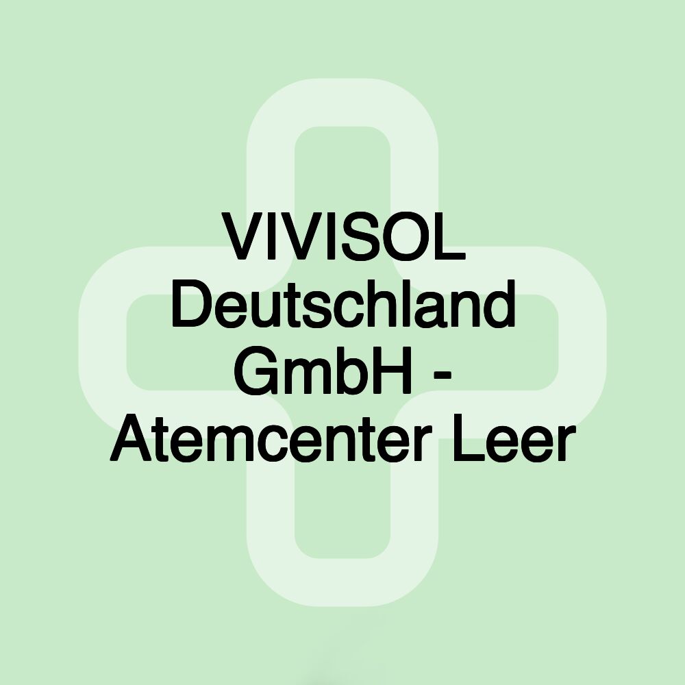 VIVISOL Deutschland GmbH - Atemcenter Leer