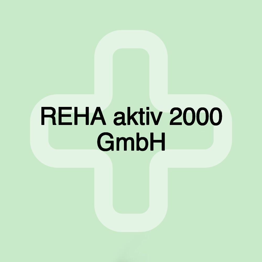 REHA aktiv 2000 GmbH