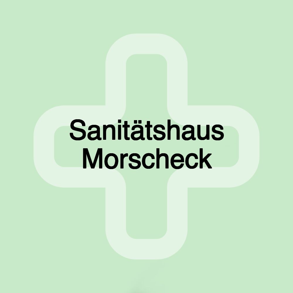 Sanitätshaus Morscheck