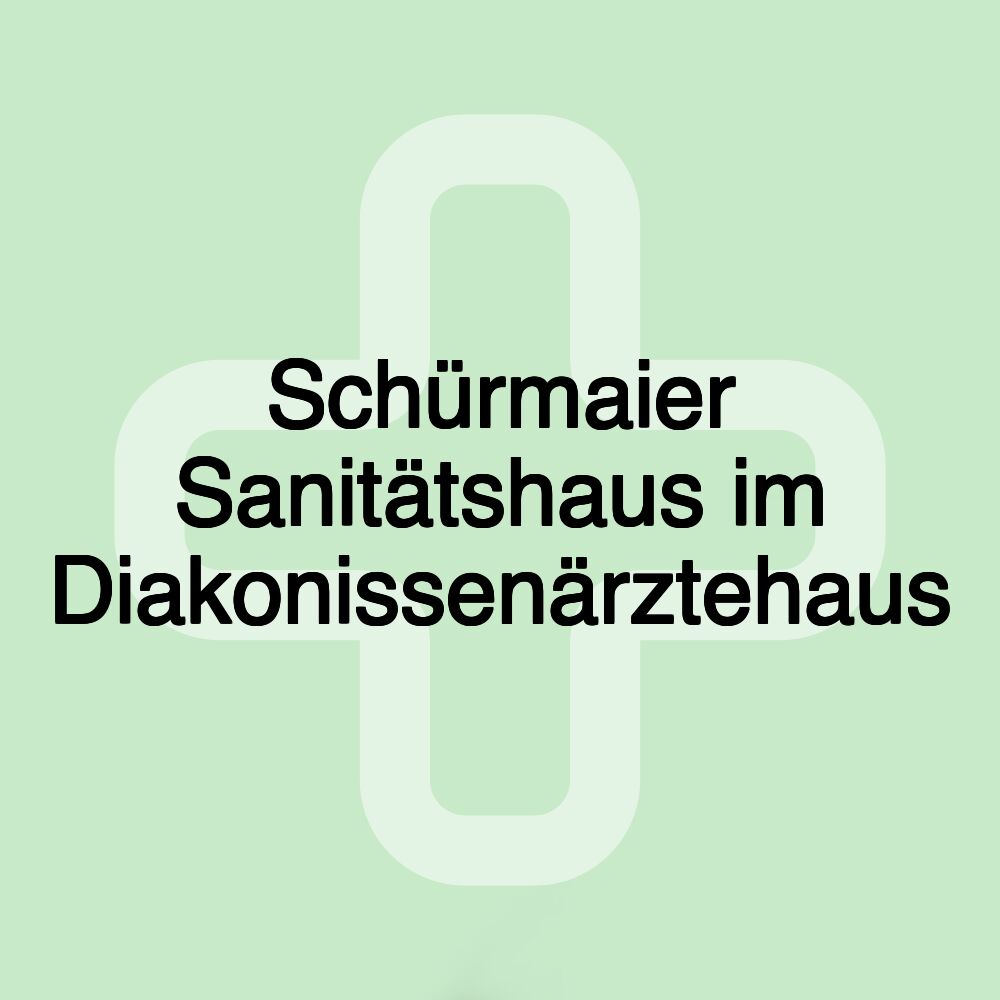 Schürmaier Sanitätshaus im Diakonissenärztehaus