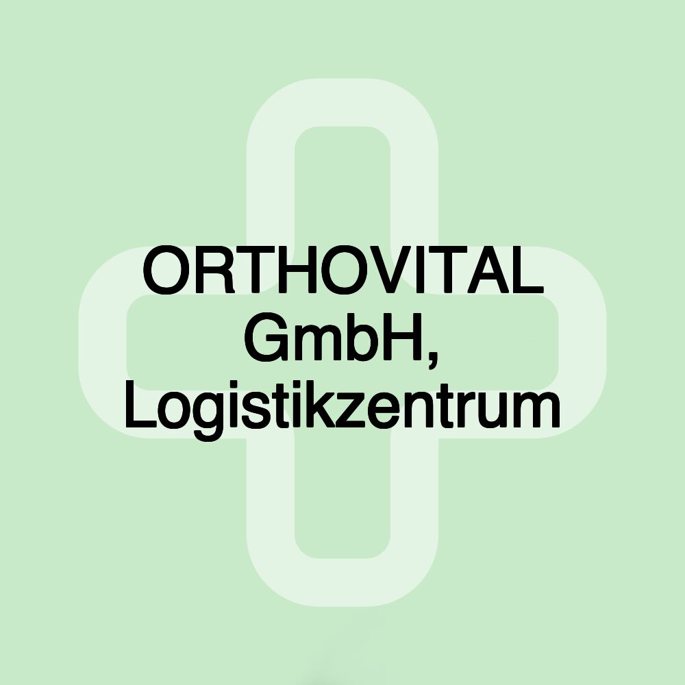 ORTHOVITAL GmbH, Logistikzentrum