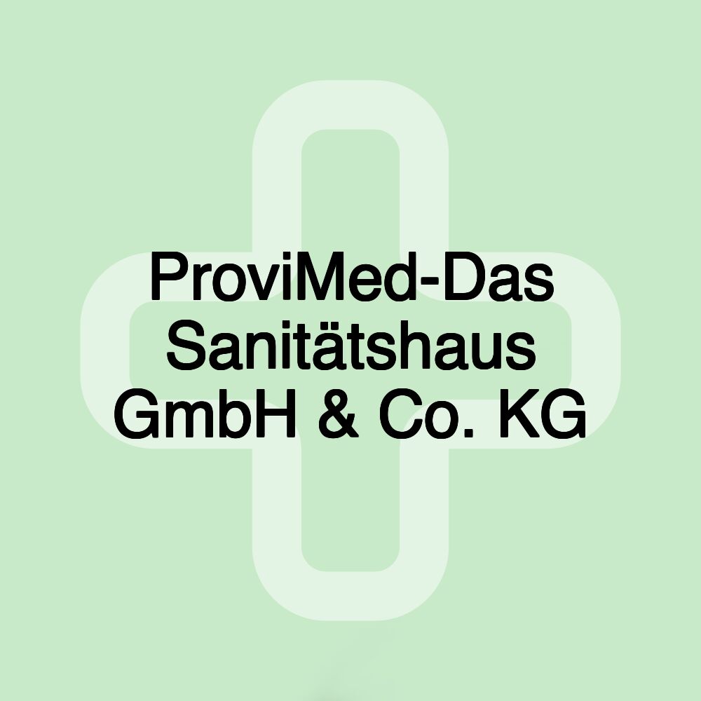 ProviMed-Das Sanitätshaus GmbH & Co. KG