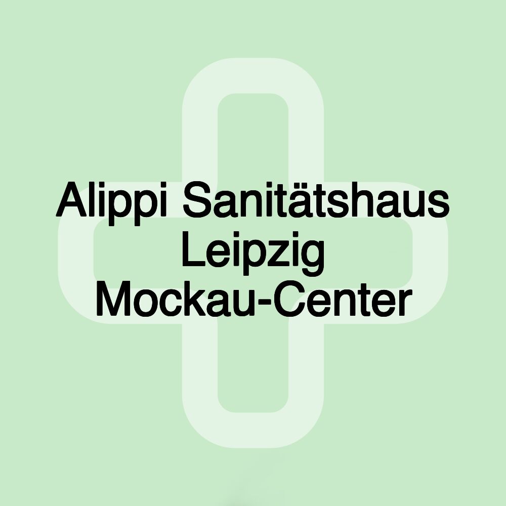 Alippi Sanitätshaus Leipzig Mockau-Center