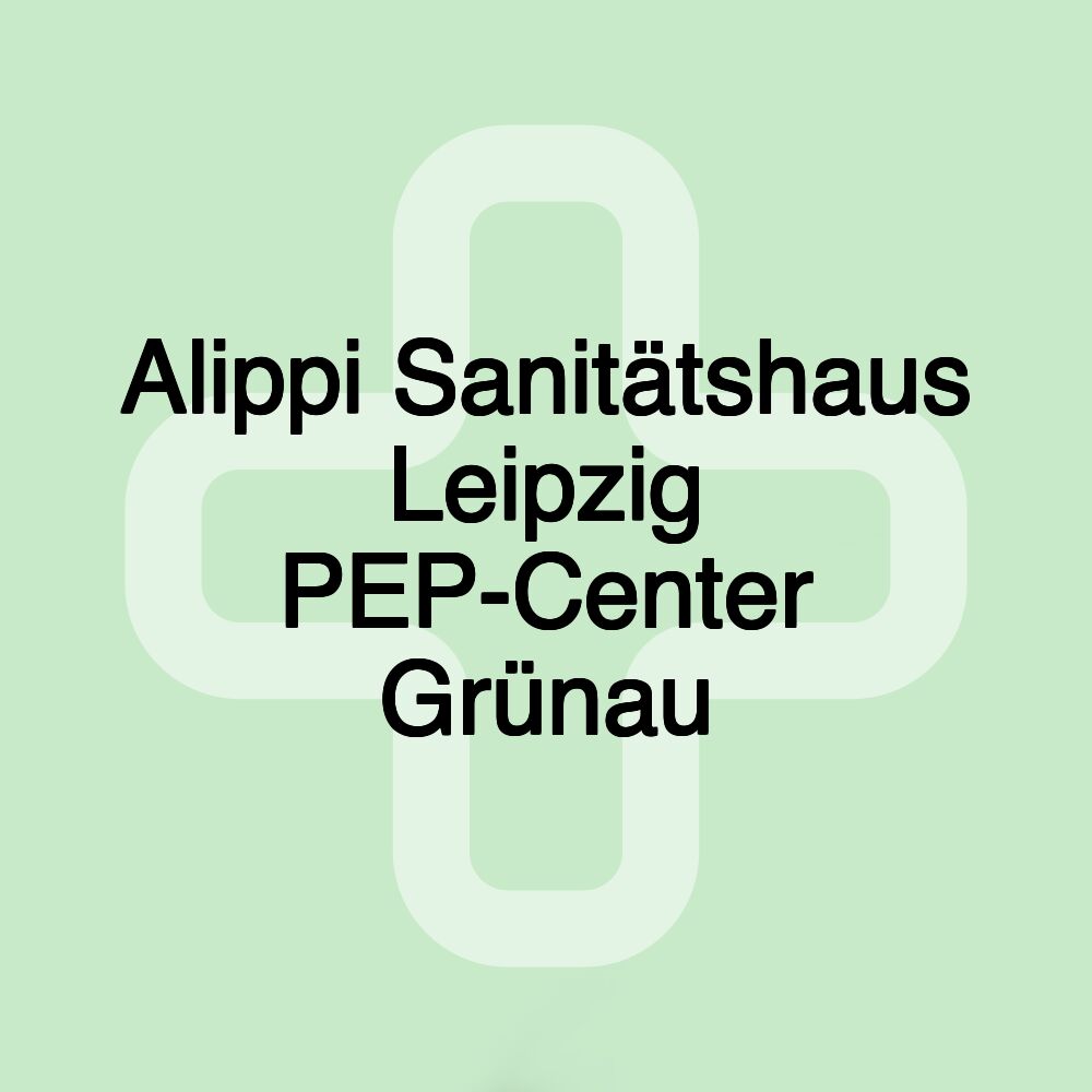 Alippi Sanitätshaus Leipzig PEP-Center Grünau