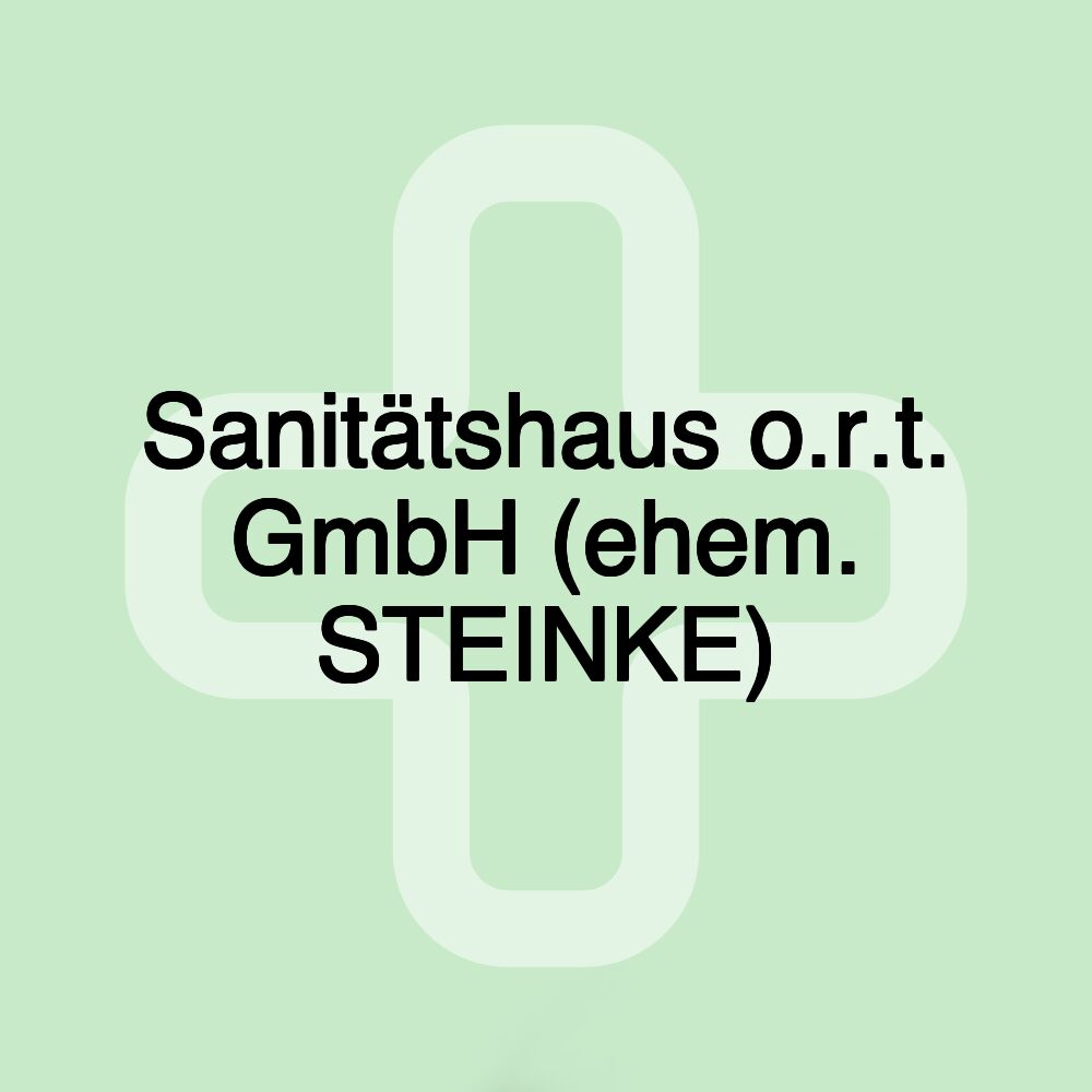 Sanitätshaus o.r.t. GmbH (ehem. STEINKE)