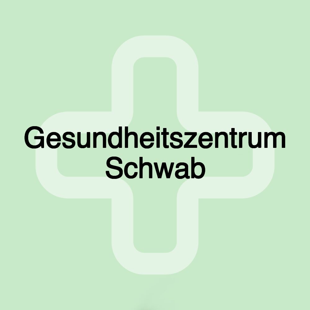 Gesundheitszentrum Schwab