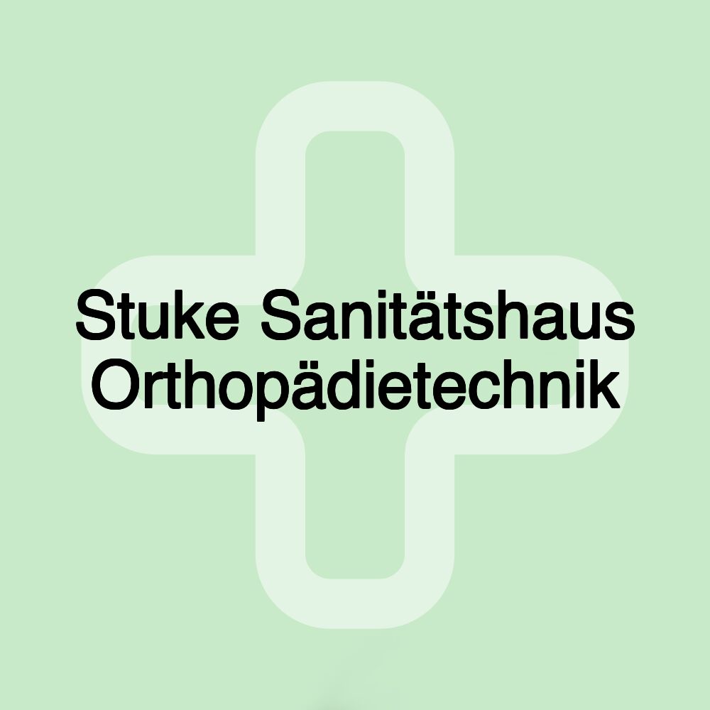 Stuke Sanitätshaus Orthopädietechnik