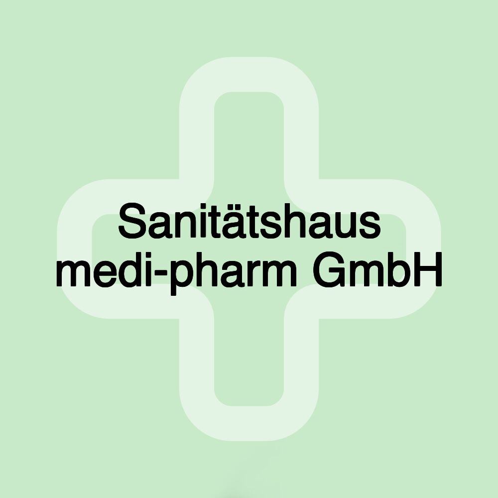 Sanitätshaus medi-pharm GmbH