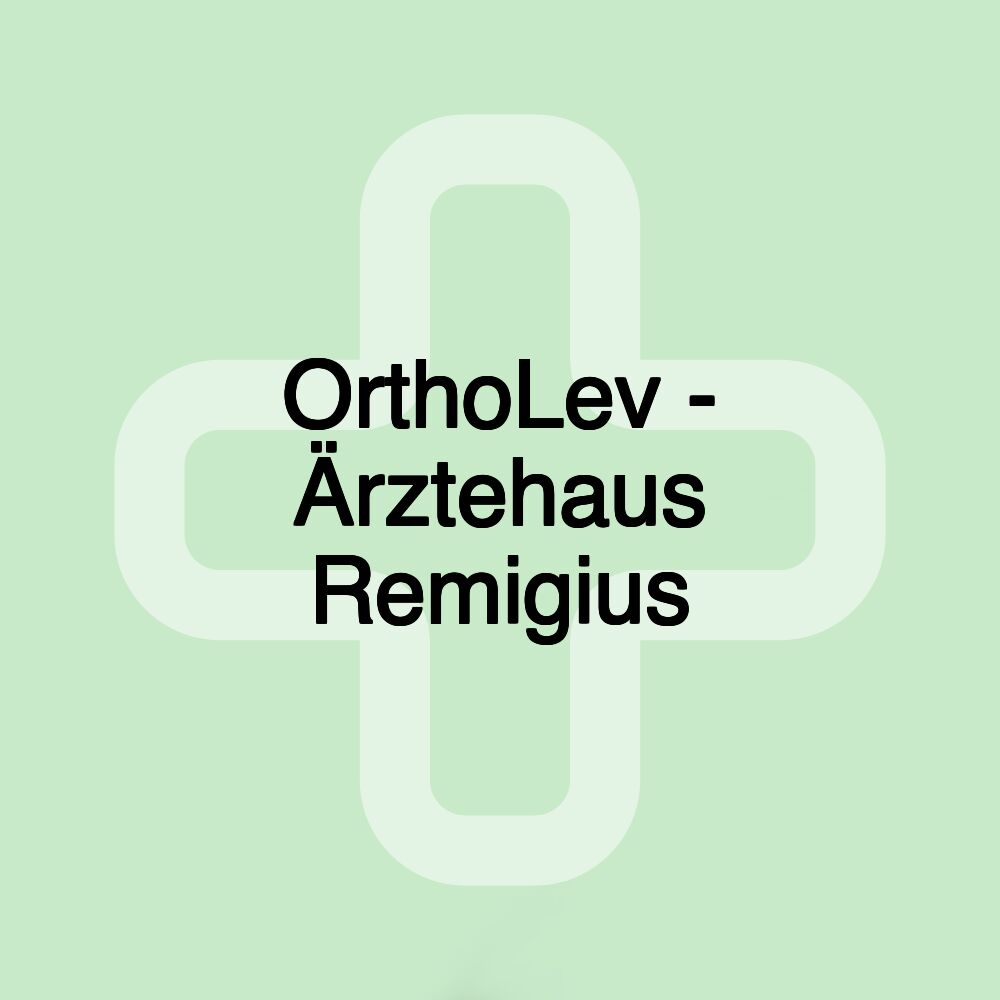 OrthoLev - Ärztehaus Remigius