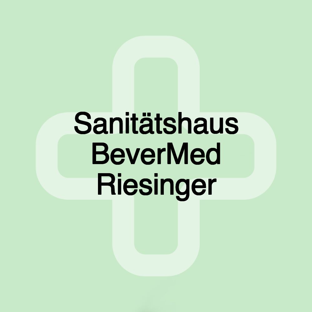 Sanitätshaus BeverMed Riesinger