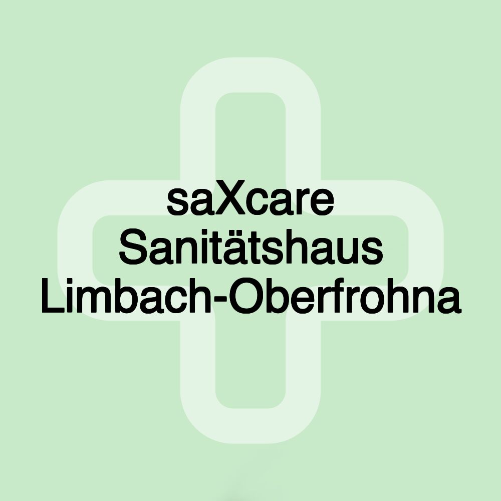 saXcare Sanitätshaus Limbach-Oberfrohna