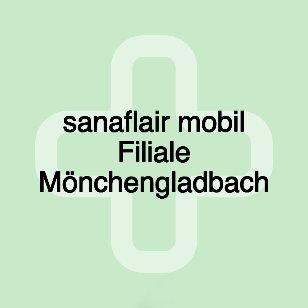 sanaflair mobil Filiale Mönchengladbach