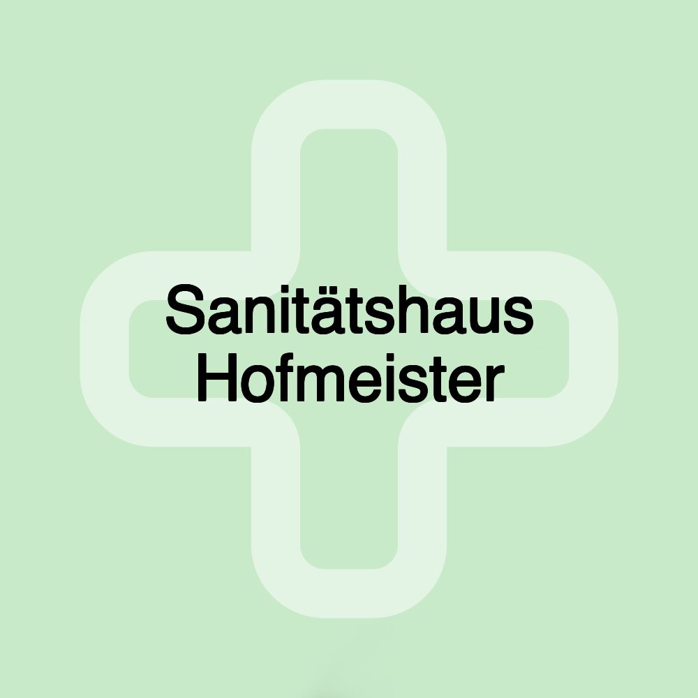 Sanitätshaus Hofmeister