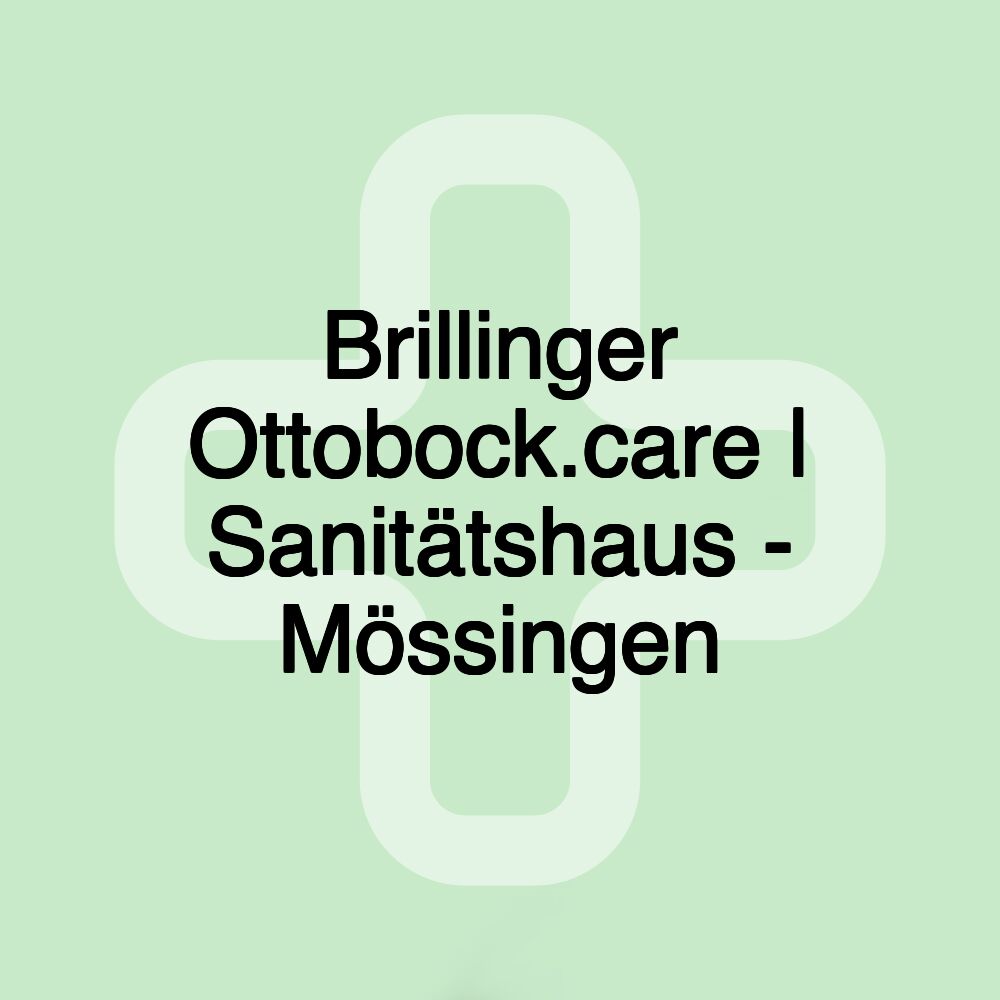 Brillinger Ottobock.care | Sanitätshaus - Mössingen