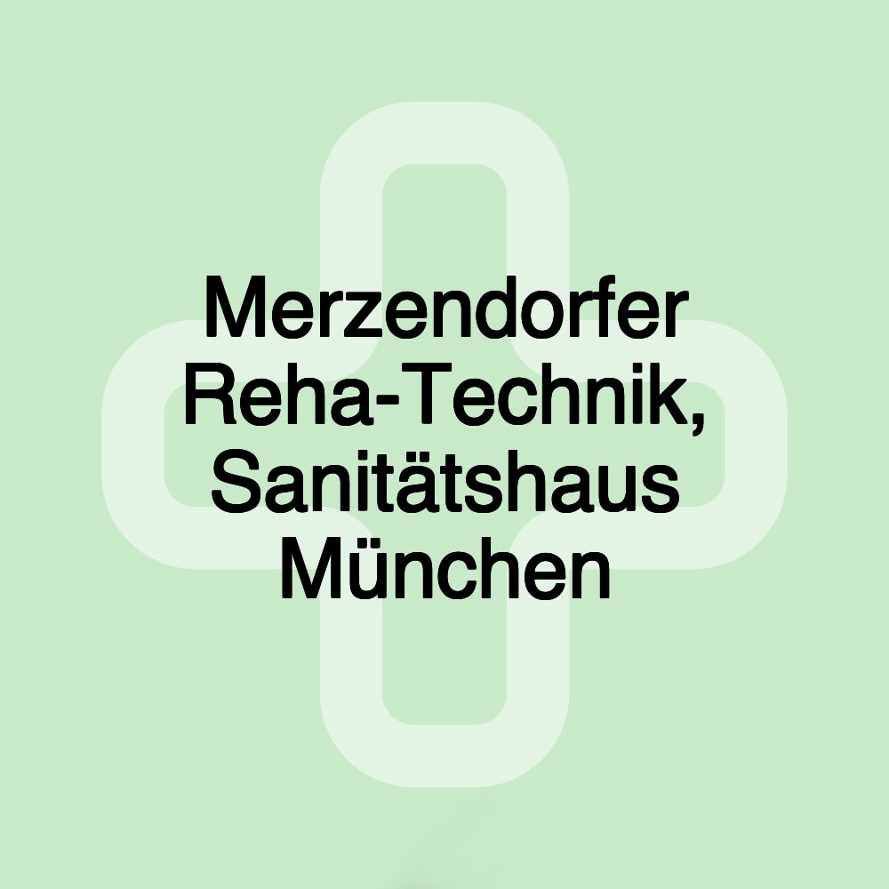 Merzendorfer Reha-Technik, Sanitätshaus München