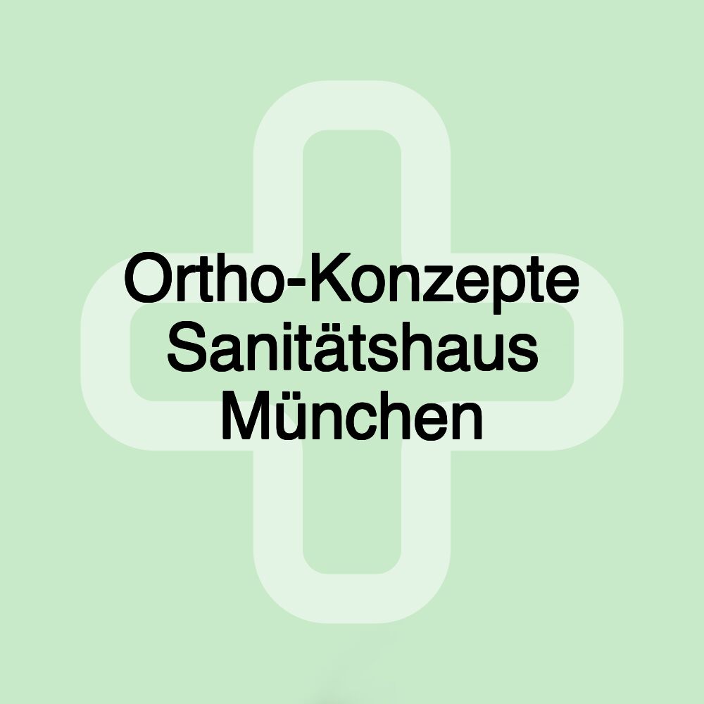 Ortho-Konzepte Sanitätshaus München