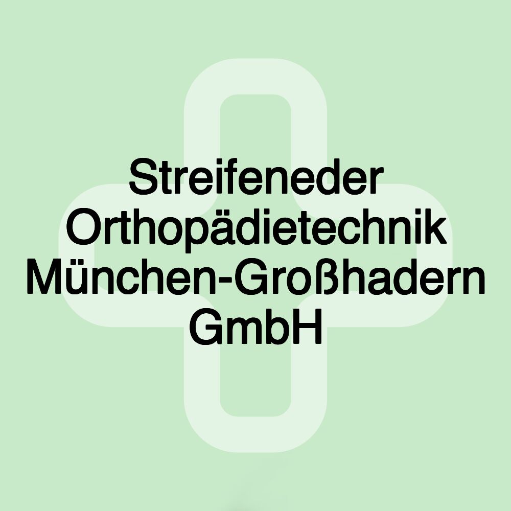 Streifeneder Orthopädietechnik München-Großhadern GmbH